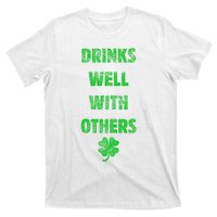 Drinks Well With Others Drinking Gift Funny Saint Paddys Day Gift T-Shirt