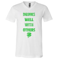 Drinks Well With Others Drinking Gift Funny Saint Paddys Day Gift V-Neck T-Shirt