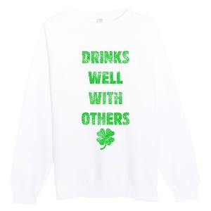 Drinks Well With Others Drinking Gift Funny Saint Paddys Day Gift Premium Crewneck Sweatshirt