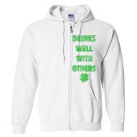 Drinks Well With Others Drinking Gift Funny Saint Paddys Day Gift Full Zip Hoodie