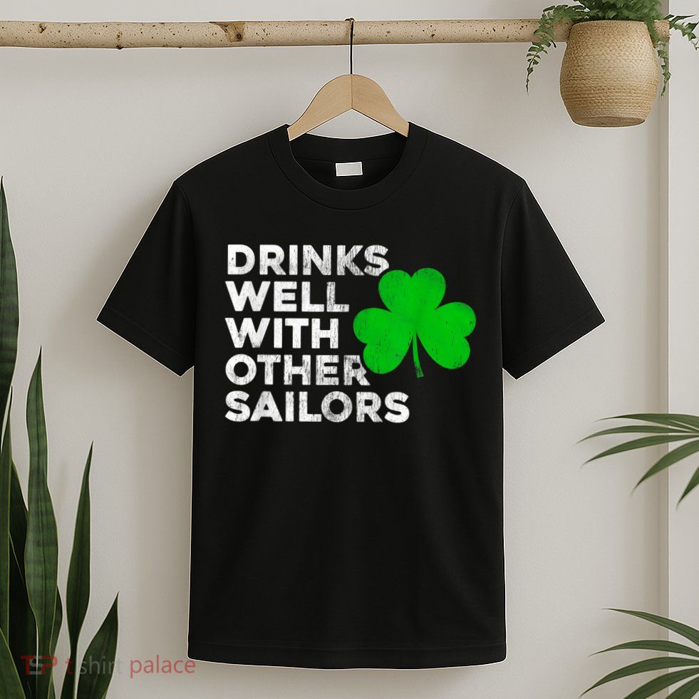 Drinks Well With Other Sailors T-Shirt