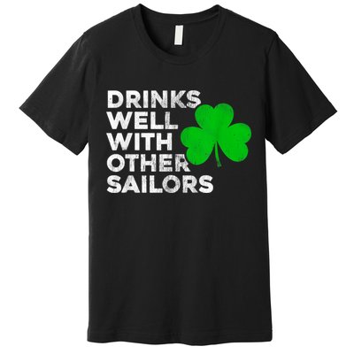 Drinks Well With Other Sailors Premium T-Shirt