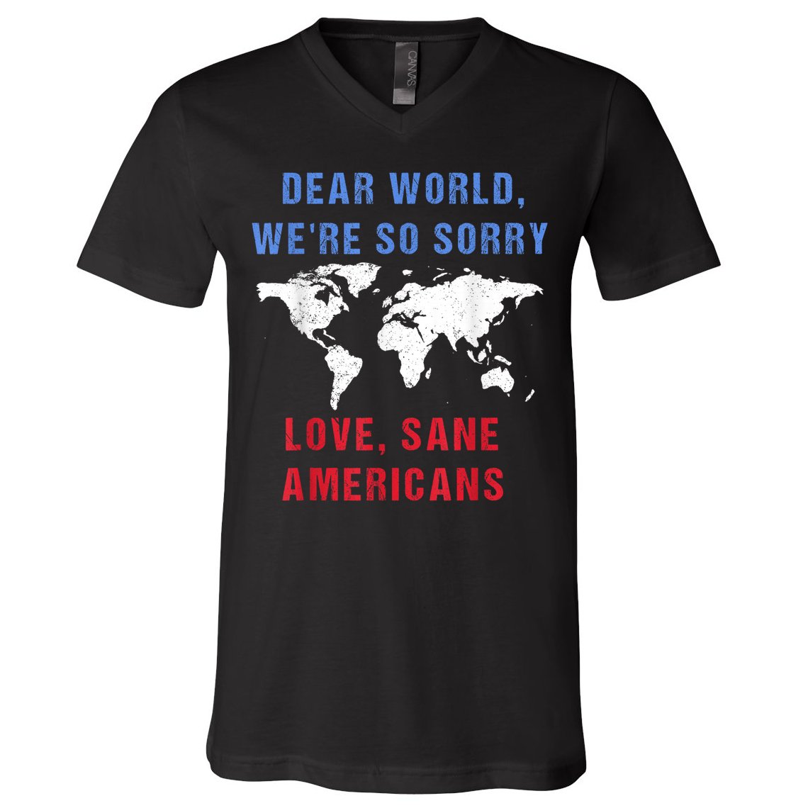 Dear World We Are So Sorry For Americans V-Neck T-Shirt