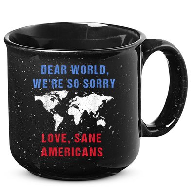 Dear World We Are So Sorry For Americans 15oz Campfire Ceramic Mug