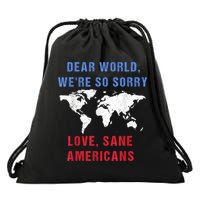 Dear World We Are So Sorry For Americans Drawstring Bag