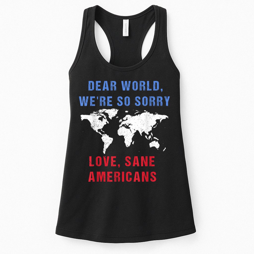 Dear World We Are So Sorry For Americans Womens Tank Top