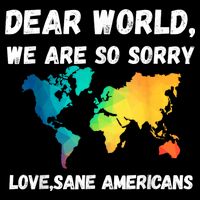 Dear World We're So Sorry Sweatshirt