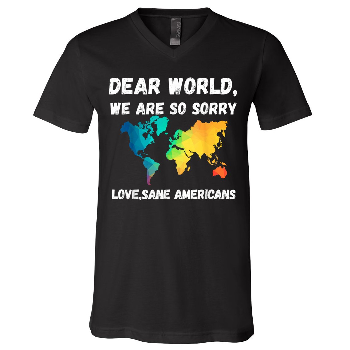 Dear World We're So Sorry V-Neck T-Shirt