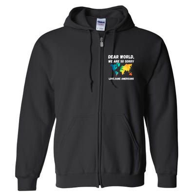 Dear World We're So Sorry Full Zip Hoodie