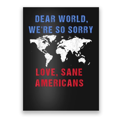 Dear World We Are So Sorry For Americans Poster