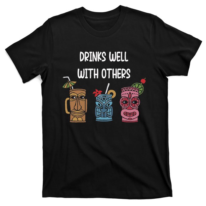 Drinks Well With Others Women Gift Funny Tiki T-Shirt