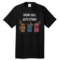 Drinks Well With Others Women Gift Funny Tiki Tall T-Shirt