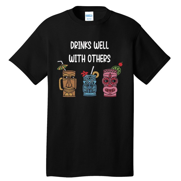 Drinks Well With Others Women Gift Funny Tiki Tall T-Shirt