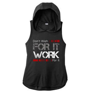 DonT Wish Work For It Great To Inspire Motivate Ladies PosiCharge Tri-Blend Wicking Draft Hoodie Tank