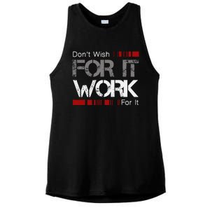 DonT Wish Work For It Great To Inspire Motivate Ladies PosiCharge Tri-Blend Wicking Tank