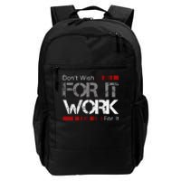 DonT Wish Work For It Great To Inspire Motivate Daily Commute Backpack