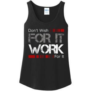 DonT Wish Work For It Great To Inspire Motivate Ladies Essential Tank