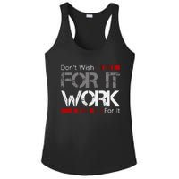 DonT Wish Work For It Great To Inspire Motivate Ladies PosiCharge Competitor Racerback Tank