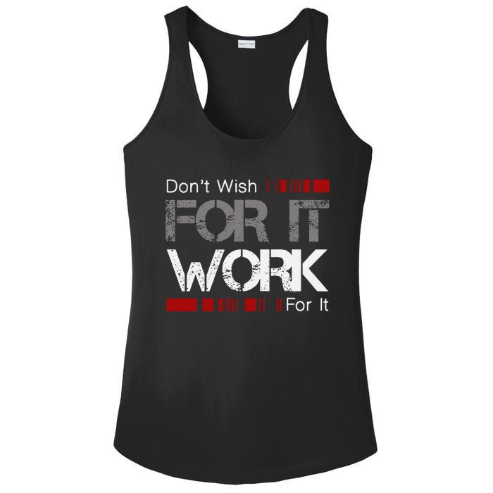 DonT Wish Work For It Great To Inspire Motivate Ladies PosiCharge Competitor Racerback Tank