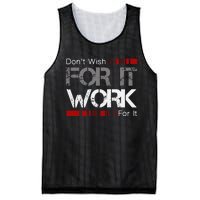 DonT Wish Work For It Great To Inspire Motivate Mesh Reversible Basketball Jersey Tank