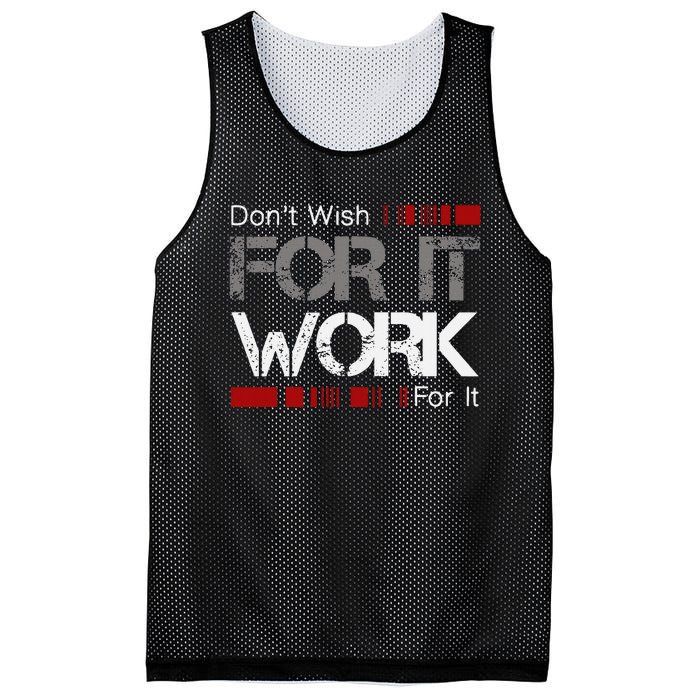 DonT Wish Work For It Great To Inspire Motivate Mesh Reversible Basketball Jersey Tank