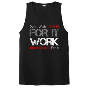 DonT Wish Work For It Great To Inspire Motivate PosiCharge Competitor Tank