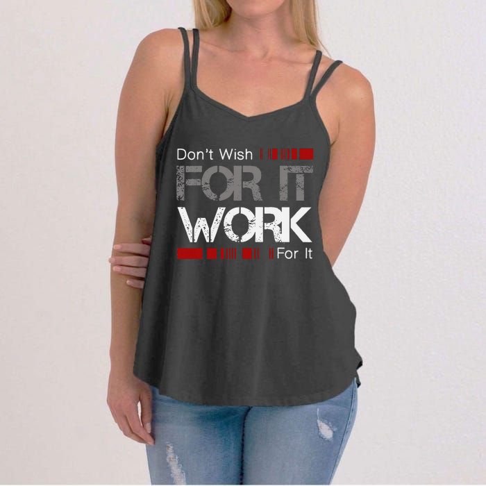 DonT Wish Work For It Great To Inspire Motivate Women's Strappy Tank