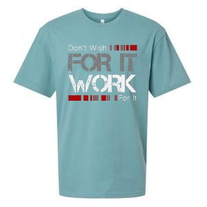 DonT Wish Work For It Great To Inspire Motivate Sueded Cloud Jersey T-Shirt