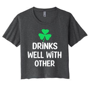 Drinks Well With Others Funny St Patricks Day Beer Drinking Women's Crop Top Tee