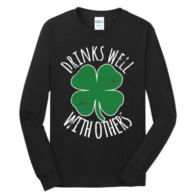 Drinks Well With Others Drunk ST PATRICKS DAY Beer Funny Tall Long Sleeve T-Shirt