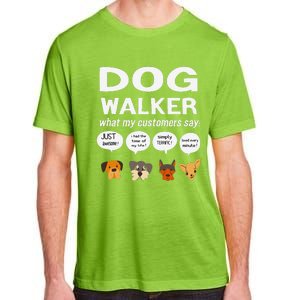 Dog Walker What My Customers Say Dog Lovers Pet Care Adult ChromaSoft Performance T-Shirt