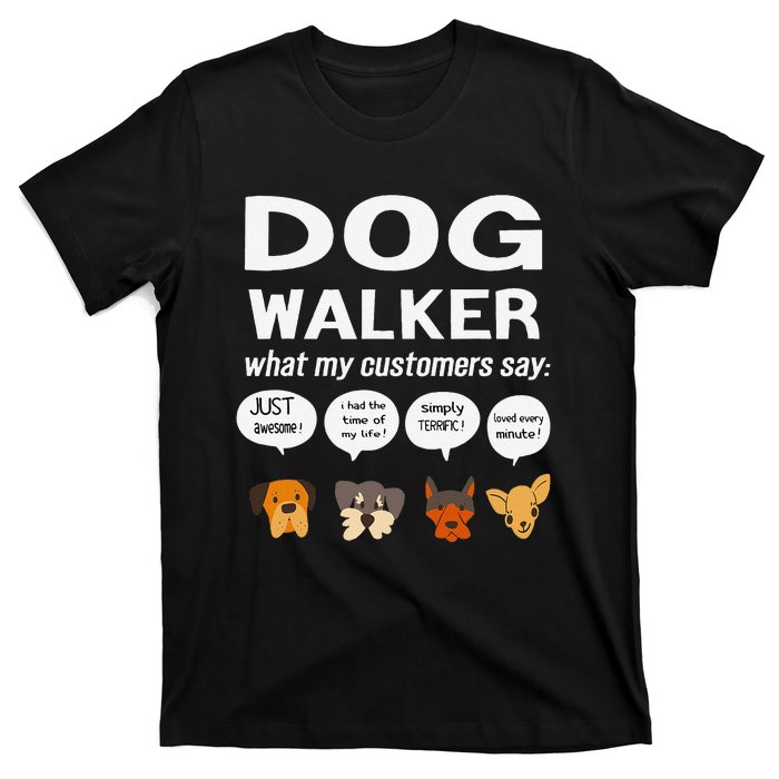 Dog Walker What My Customers Say Dog Lovers Pet Care T-Shirt