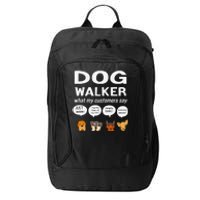 Dog Walker What My Customers Say Dog Lovers Pet Care City Backpack