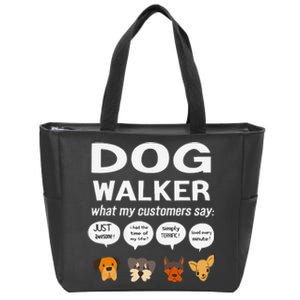 Dog Walker What My Customers Say Dog Lovers Pet Care Zip Tote Bag