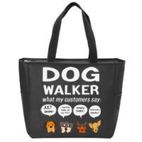 Dog Walker What My Customers Say Dog Lovers Pet Care Zip Tote Bag