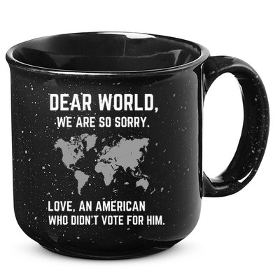 Dear World We Are So Sorry Americans Supporting Canada 15oz Campfire Ceramic Mug