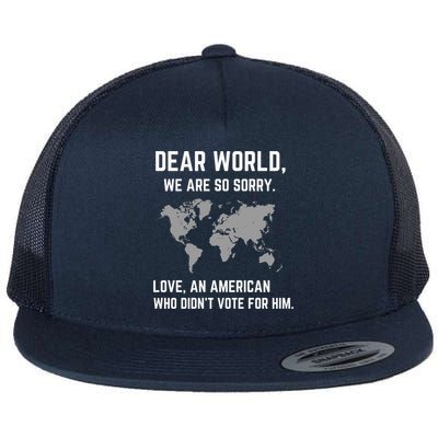 Dear World We Are So Sorry Americans Supporting Canada Flat Bill Trucker Hat