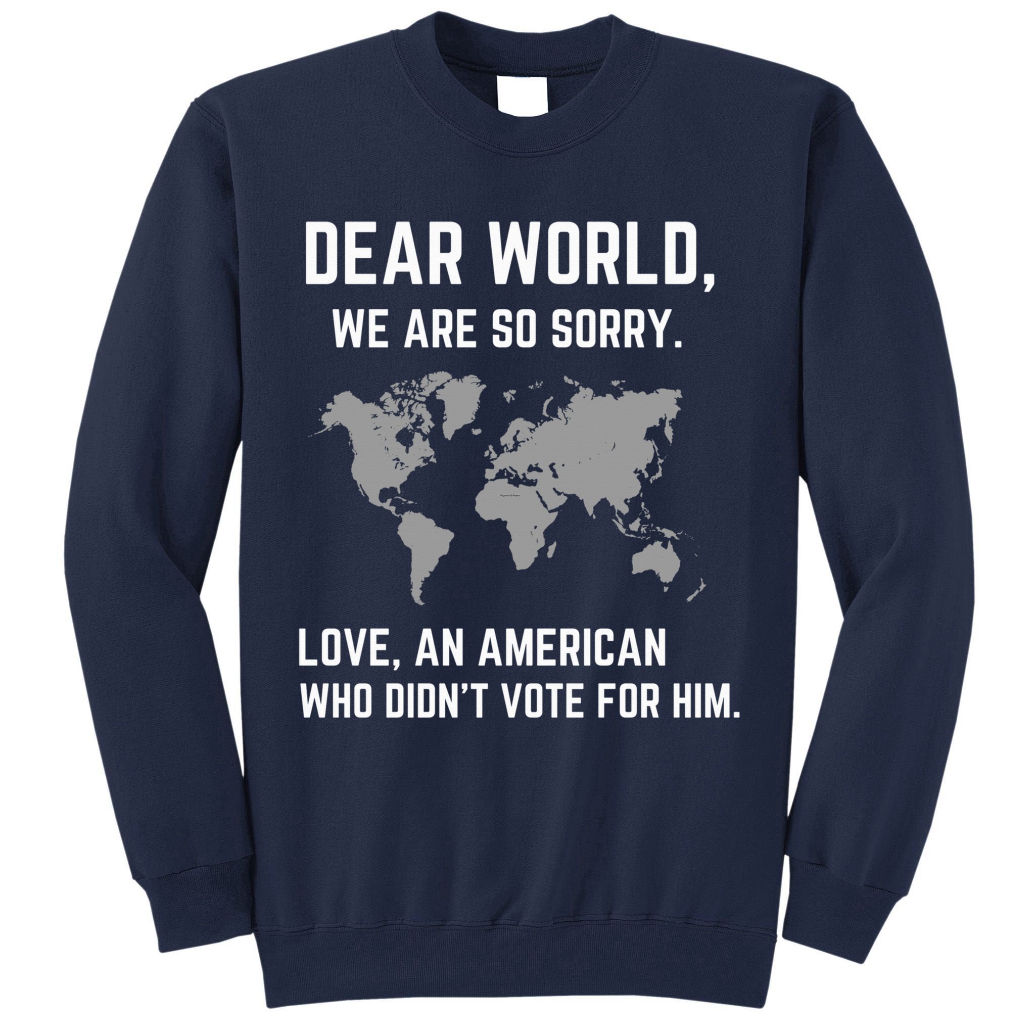 Dear World We Are So Sorry Americans Supporting Canada Tall Sweatshirt