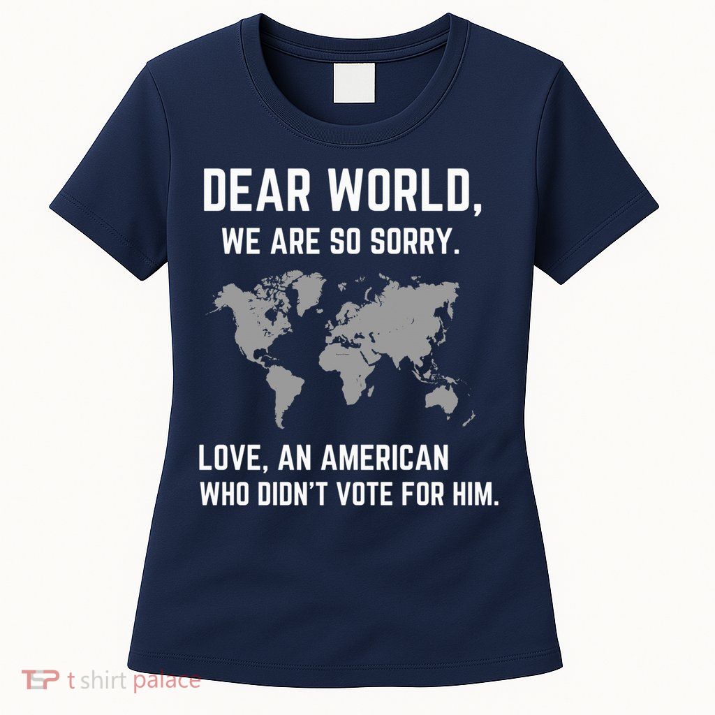 Dear World We Are So Sorry Americans Supporting Canada Womens T-Shirt
