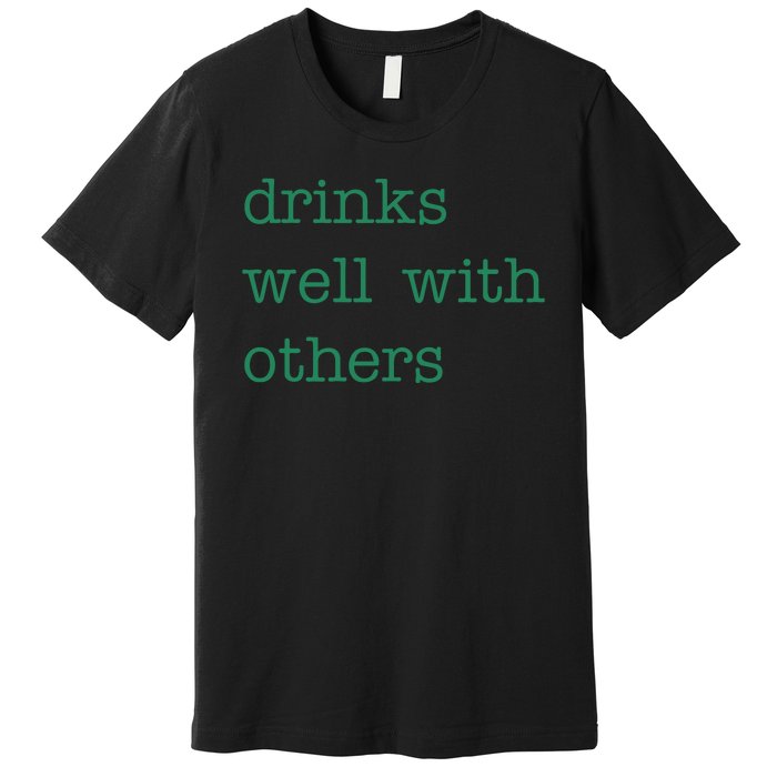 Drinks Well With Others St Patricks Day Premium T-Shirt