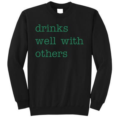 Drinks Well With Others St Patricks Day Tall Sweatshirt