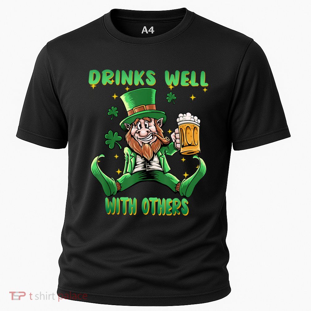 Drinks Well With Others St. Patrick's Day Drunk Beer Funny Performance Shirt