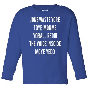 Dont Waste Your Time On Me Youre Already The Voice Inside Toddler Long Sleeve Shirt