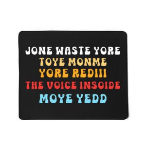 DonT Waste Your Time On Me YouRe Already The Voice Inside Mousepad