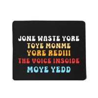 DonT Waste Your Time On Me YouRe Already The Voice Inside Mousepad