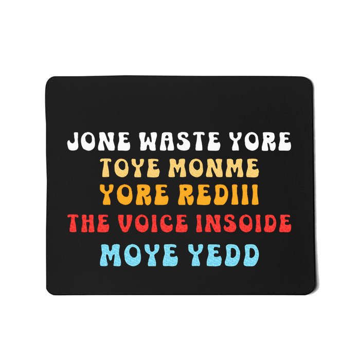 DonT Waste Your Time On Me YouRe Already The Voice Inside Mousepad