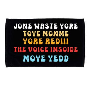 DonT Waste Your Time On Me YouRe Already The Voice Inside Microfiber Hand Towel