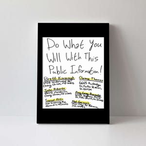 Do What You Will With This Public Information Brett Kavanaugh Canvas