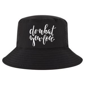 Do What You Love Positive Quote Cool Comfort Performance Bucket Hat