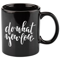 Do What You Love Positive Quote 11oz C Handle Ceramic Mug